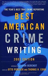 Imagen del vendedor de The Best American Crime Writing: 2003 Edition: The Year's Best True Crime Reporting a la venta por Fleur Fine Books