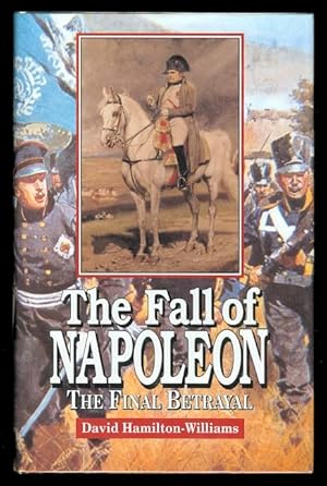 THE FALL OF NAPOLEON: THE FINAL BETRAYAL.