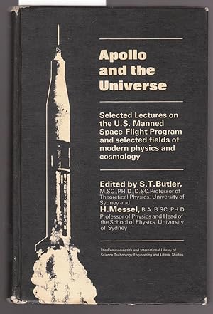 Apollo and the Universe : Selected Lectures on the U. S. Manned Space Flight Program