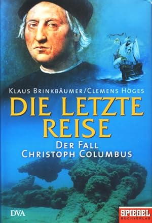 Bild des Verkufers fr Die letzte Reise - Der Fall Christoph Columbus. zum Verkauf von TF-Versandhandel - Preise inkl. MwSt.