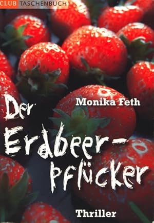 Bild des Verkufers fr Club Taschenbuch ~ Der Erdbeerpflcker : Thriller. zum Verkauf von TF-Versandhandel - Preise inkl. MwSt.