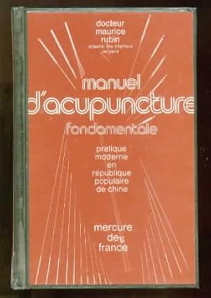 Manuel d'acupuncture fondamentale d'après les publications de l'Institut National de médecine tra...