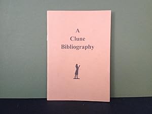 A Clune Bibliography: A Guide to Identification and Value of the Books Written by Francis Patrick...