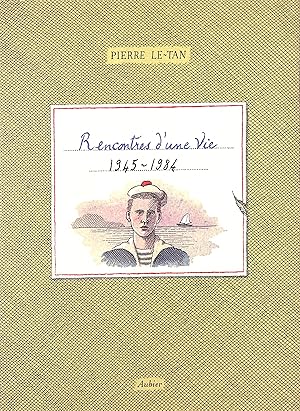 Rencontres d'Une Vie 1945-1984