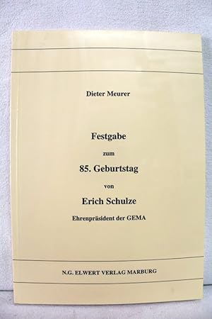 Festgabe zum 85.Geburtstag von Erich Schulze. Ehrenpräsident der GEMA.