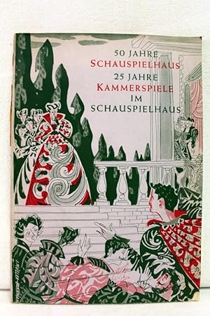 50 Jahre Schauspielhaus. 25 Jahre Kammerspiele im Schauspielhaus.