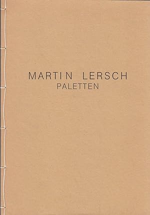 Seller image for Martin Lersch. Paletten for sale by Stefan Schuelke Fine Books