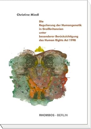 Bild des Verkufers fr Die Regulierung der Humangenetik in Grossbritannien unter besonderer Bercksichtigung des Human Rights Act 1998 zum Verkauf von Versand-Antiquariat Konrad von Agris e.K.