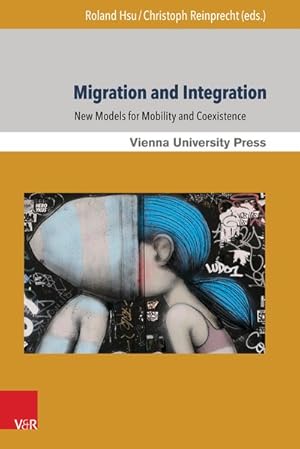 Bild des Verkufers fr Migration and Integration New Models for Mobility and Coexistence zum Verkauf von primatexxt Buchversand