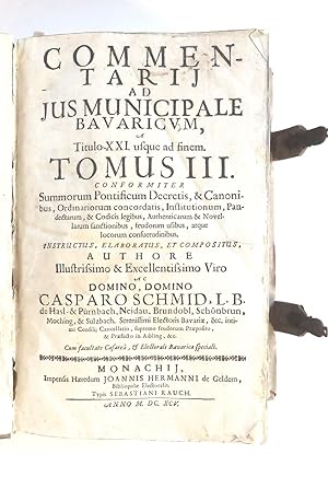 Commentarii ad jus municipale Bavaricum. A titulo XXI. usque ad finem. TOMUS III. ORIGINAL EDTION...