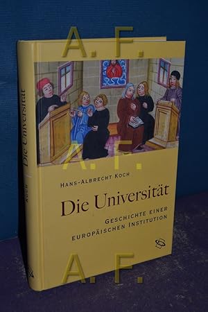 Seller image for Die Universitt, Geschichte einer europischen Institution for sale by Antiquarische Fundgrube e.U.