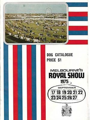 Seller image for Catalogue of Exhibits : Melbourne's Royal Show, 17th to 27th September, 1975. Dogs.Sectional Catalogue. for sale by City Basement Books