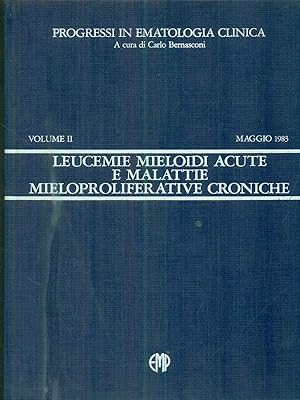 Seller image for Progressi in ematologia clinica vol II maggio 1983 - Leucemie mieloidi acute e malattie mieloproliferative for sale by Librodifaccia