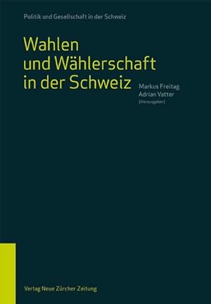 Seller image for Wahlen und Wählerschaft in der Schweiz (Politik und Gesellschaft in der Schweiz) for sale by AHA-BUCH