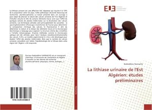 Bild des Verkufers fr La lithiase urinaire de l'Est Algrien: tudes prliminaires zum Verkauf von AHA-BUCH GmbH