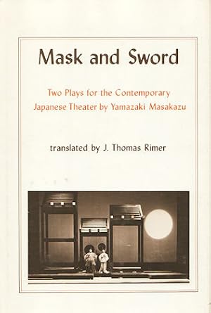 Mask and Sword. Two plays for the Contemporary Japanese Theater.