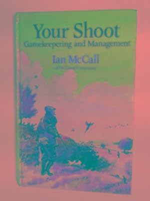 Immagine del venditore per Your shoot: gamekeeping and management venduto da Cotswold Internet Books