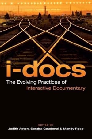 Immagine del venditore per I-Docs : The Evolving Practices of Interactive Documentary venduto da GreatBookPrices