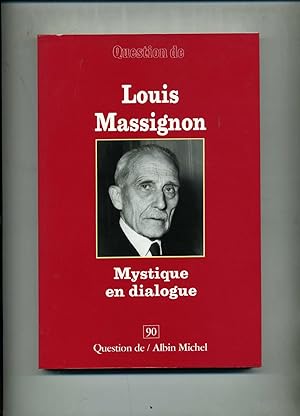 Seller image for QUESTION DE . LOUIS MASSIGNON MYSTIQUE EN DIALOGUE for sale by Librairie CLERC