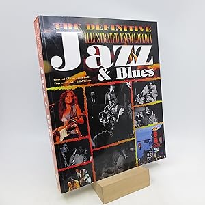 Seller image for The Definitive Illustrated Encyclopedia Jazz & Blues (First Edition) for sale by Shelley and Son Books (IOBA)