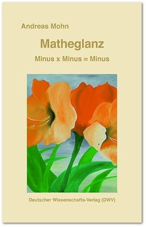 Seller image for Matheglanz. Minus x Minus = Minus for sale by AHA-BUCH