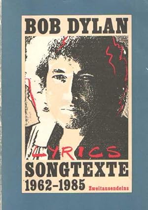 Seller image for Bob Dylan Lyrics/Songtexte 1962-1985. Deutsch von Carl Weissner und Walter Hartmann for sale by Bij tij en ontij ...