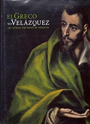 Imagen del vendedor de El Greco to Velaquez Art During the Reign of Philip III kk AS NEW oversize flat a la venta por Charles Lewis Best Booksellers