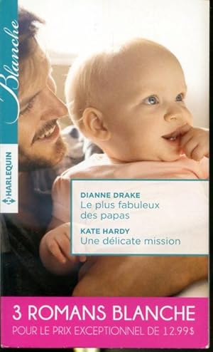 Immagine del venditore per Le plus fabuleux des papas - Une dlicate mission - La chance de Mia Latham - Harlequin Blanche - 3 romans venduto da Librairie Le Nord