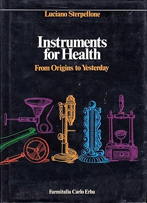 Image du vendeur pour Instruments for Health from Origins to Yesterday mis en vente par Pendleburys - the bookshop in the hills