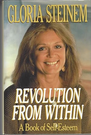 Revolution from Within A Book of Self-Esteem
