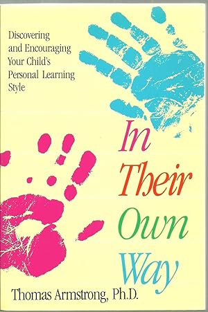 Imagen del vendedor de In Their Own Way, Discovering and Encouraging Your Child's Personal Learning Style a la venta por Sabra Books
