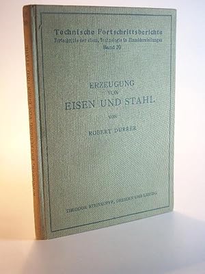 Erzeugung von Eisen und Stahl. / Technische Fortschrittsberichte / Fortschritte der chem. Technol...