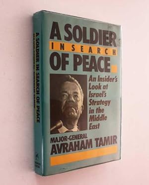 Seller image for A Soldier in Search of Peace: An Inside Look at Israel's Strategy for sale by Cover to Cover Books & More