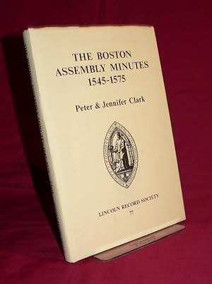 The Boston Assembly Minutes 1545-1575