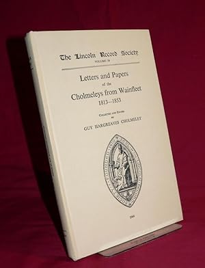 Letters and Papers of the Cholmeleys from Wainfleet, 1813-1853