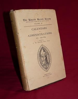 Calendars of Administrations in the Consistory Court of Lincoln 1540-1659