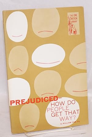 Seller image for Prejudiced--how do people get that way for sale by Bolerium Books Inc.