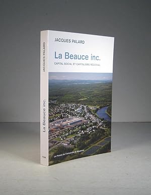 Seller image for La Beauce inc. Capital social et capitalisme rgional for sale by Librairie Bonheur d'occasion (LILA / ILAB)