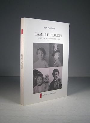 Immagine del venditore per Camille Claudel, une mise au tombeau venduto da Librairie Bonheur d'occasion (LILA / ILAB)