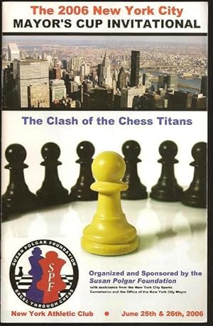 Imagen del vendedor de The 2006 New York City Mayor's Cup Invitational: The Clash of the Chess Titans (Program) a la venta por The Book Collector, Inc. ABAA, ILAB