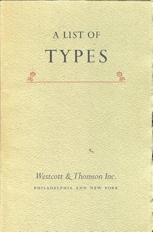 Seller image for A List Of Types; Foundry, Monotype, English Monotype, Ludlow, Linotype & Intertype for sale by Austin's Antiquarian Books