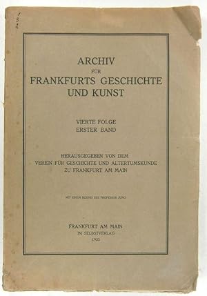 Archiv für Frankfurts Geschichte und Kunst. Vierte Folge, Erster Band.