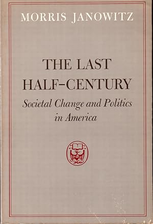 The Last Half-Century: Societal Change and Politics in America