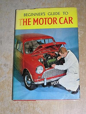 Beginner's Guide To The Motor Car