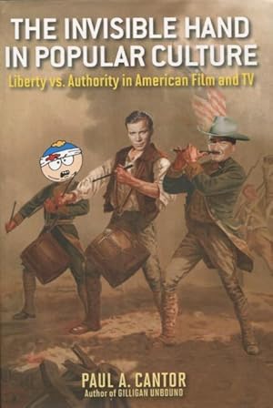 Image du vendeur pour The Invisible Hand In Popular Culture: Liberty Vs. Authority in American Film and TV mis en vente par Kenneth A. Himber