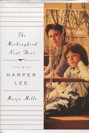 Bild des Verkufers fr The Mockingbird Next Door: Life With Harper Lee zum Verkauf von Kenneth A. Himber