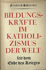 Seller image for Bildungskrfte im Katholizismus der Welt seit dem Ende des Krieges. Unter Mitwirkung von Fachkennern des In- und Auslandes hrsg. for sale by Antiquariat Axel Kurta