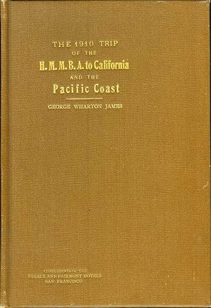 THE 1910 TRIP OF THE H. M. M. B. A. TO CALIFORNIA AND THE PACIFIC COAST.