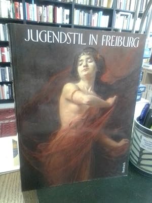 Seller image for Jugendstil in Freiburg. Augustinermuseum Freiburg. for sale by Antiquariat Thomas Nonnenmacher