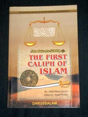 Image du vendeur pour Abu Bakr As-Siddiq: First Caliph of Islam, The mis en vente par Lotzabooks